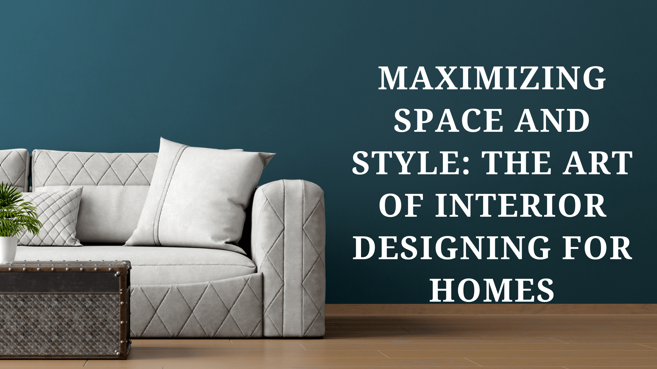 Maximizing Space and Style The Art of Interior Designing for Homes Interior design for homes, maximise space and style to uplift your home. Recovering of old furniture to bring old furniture back to life.